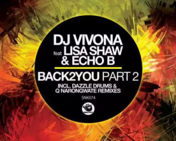 DJ Vivona - Back2You, Pt.2 (Dazzle Drums Remix) Ft. Lisa Shaw & Echo B